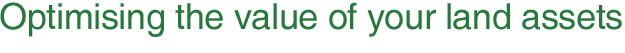 Optimising the value of your land assets